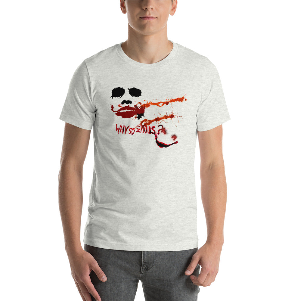 "WHY SO SERIOUS?" Unisex T-Shirt - outfitshirt
